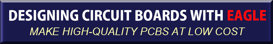 Designing Circuit Boards with EAGLE